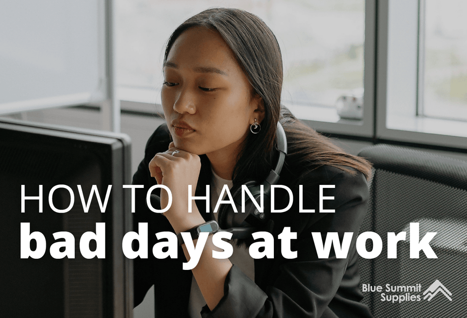 Having a Bad Day at Work? Use Our 8 Strategies to Turn Your Day Around