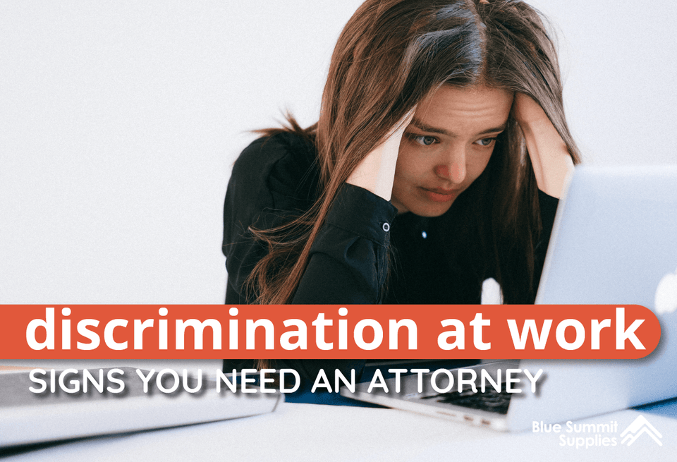 Discrimination at Work: Signs You Need a Workplace Discrimination Attorney