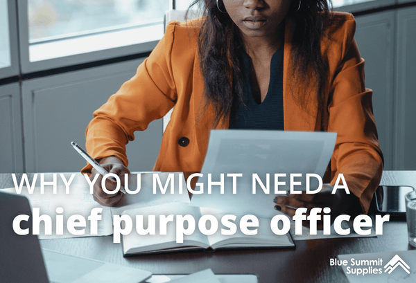 What is a Chief Purpose Officer? Why Your Company Might Need One
