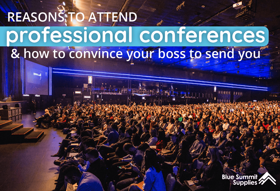 Reasons to Attend Professional Conferences (And How to Convince Your B