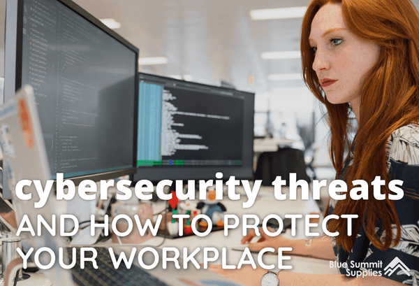 The Top Cybersecurity Threats and How to Protect Your Workplace