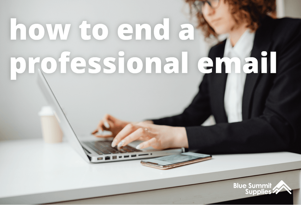 How to End a Professional Email (Without Saying Warmest Regards)