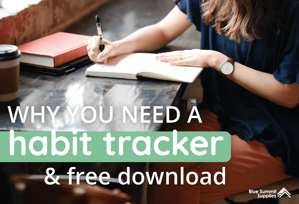 Why You Need to Track Your Habits, Including Habit Tracker Printables