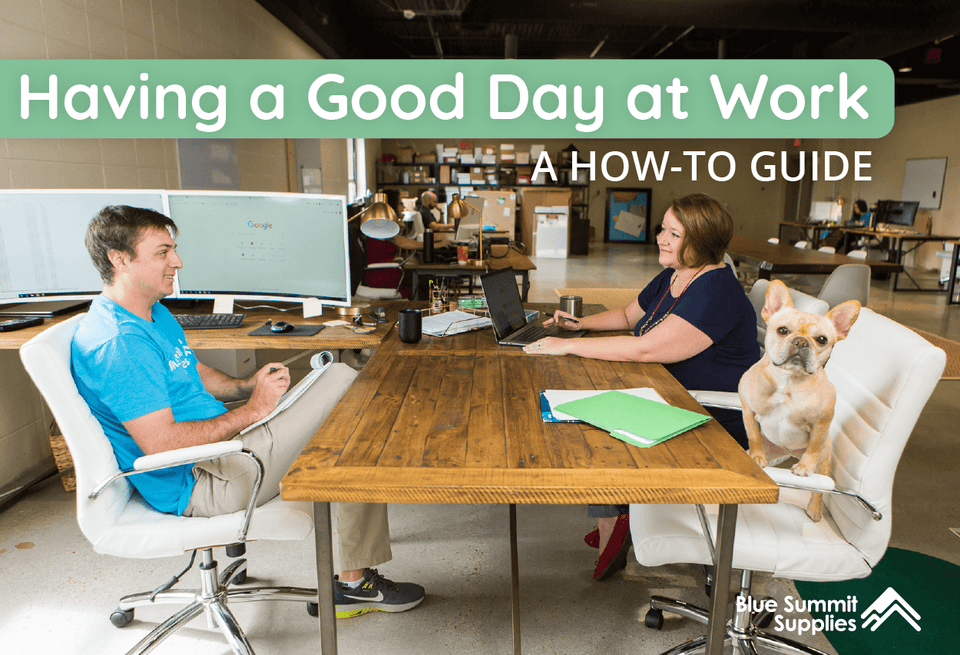 How to Have a Good Day at Work