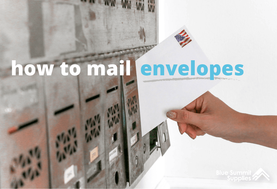 How to Mail Envelopes: The Big, the Bold, and the Bulky