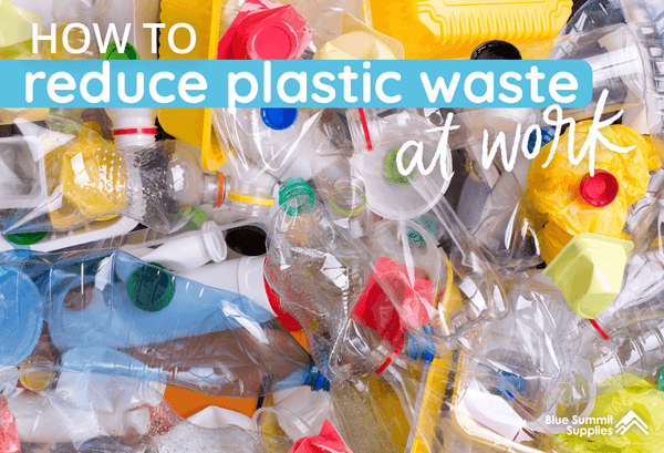 Ways to Reduce Plastic Waste in the Office