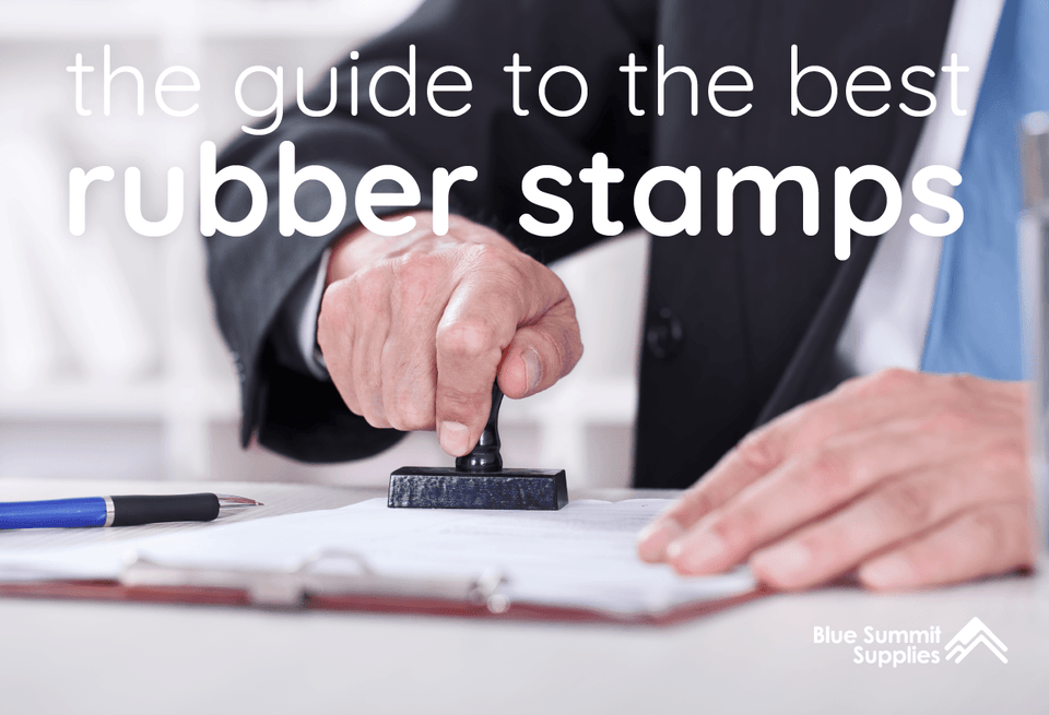 Types of Stamps: How to Choose the Best Rubber Stamps for the Workplace