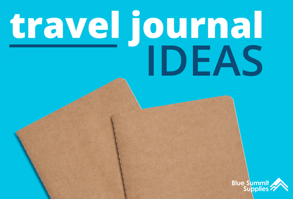 Travel Journal Ideas For Your Next Adventure