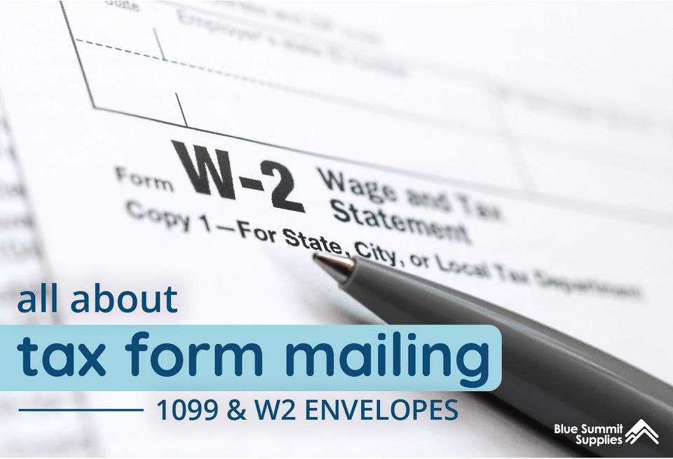 All About Tax Form Mailing: 1099 and W2 Envelopes