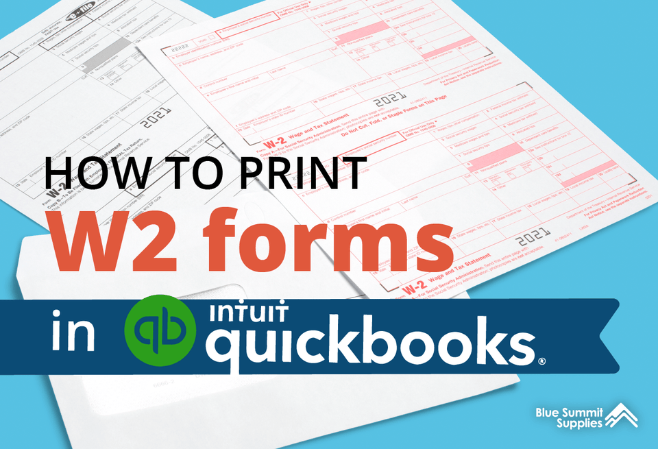 How to Print W-2 Forms in QuickBooks Online and QuickBooks Desktop